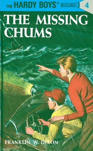 The Missing Chums (Hardy Boys, Book 4) [Hardcover] Dixon, Franklin W.