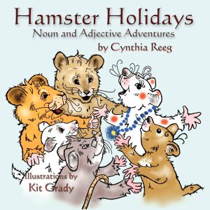 Hamster Holidays: Noun & Adjective Adventures Reeg, Cynthia and Grady, Kit