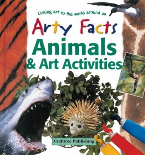 Animals & Art Activities (Arty Facts) [Library Binding] Sacks, Janet; Goodman, Polly and Parker, Steve