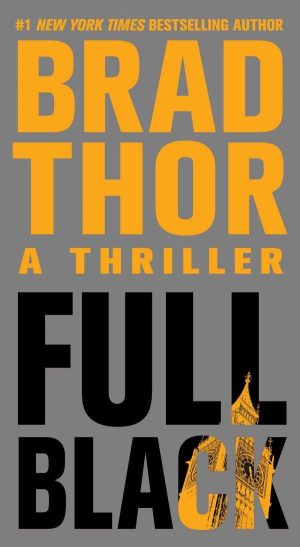 Full Black: A Thriller (The Scot Harvath Series) [Paperback] Thor, Brad