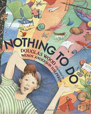 Nothing to Do [Hardcover] Wood, Douglas and Halperin, Wendy Anderson