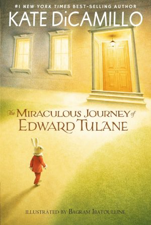 The Miraculous Journey of Edward Tulane: (A Heartwarming Tale of a China Rabbit's Quest for Love and Belonging - Middle-Grade Chapter Book for Kids Ages 7-10 in Grades 2-5) [Paperback] DiCamillo, Kate and Ibatoulline, Bagram