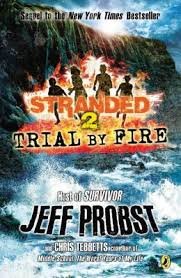 Trial By Fire: #2 Stranded [Paperback] Probst, Jeff ; Tebbetts, Chris