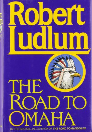 The Road to Omaha [Hardcover] Ludlum, Robert