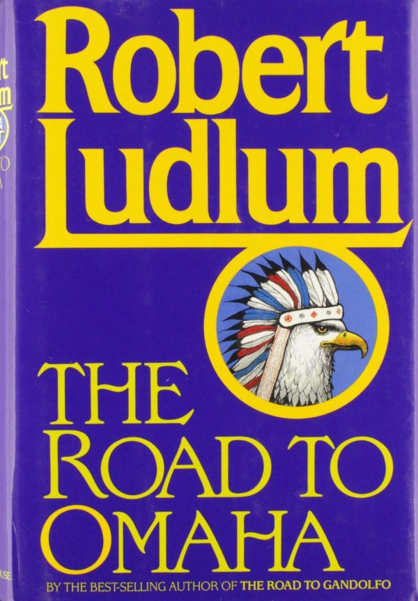 The Road to Omaha [Hardcover] Ludlum, Robert