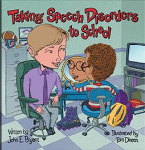 Taking Speech Disorders to School (Special Kids in School) [Paperback] Bryant, John E. and Dineen, Tom