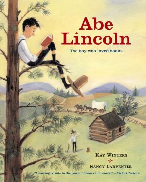 Abe Lincoln: The Boy Who Loved Books [Paperback] Winters, Kay and Carpenter, Nancy