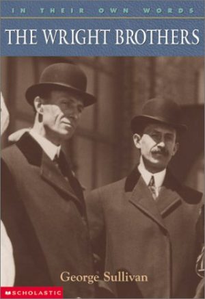 The Wright Brothers (In Their Own Words) Sullivan, George