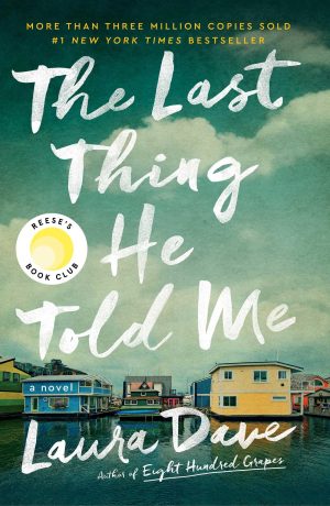 The Last Thing He Told Me: A Novel Dave, Laura