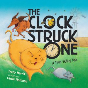 The Clock Struck One: A Time-Telling Tale (Math Is Fun!) [Hardcover] Harris, Trudy and Hartman, Carrie