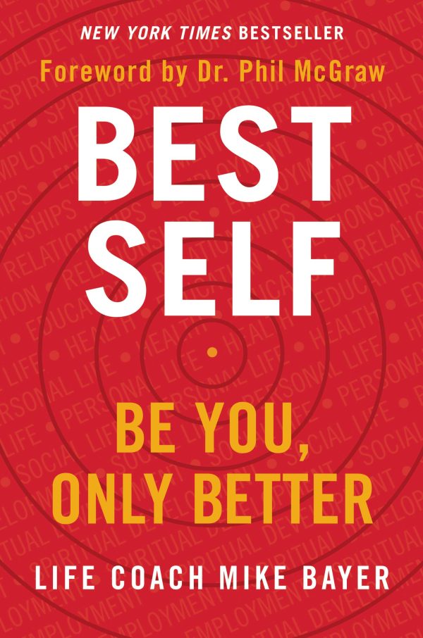 Best Self: Be You, Only Better [Hardcover] Bayer, Mike