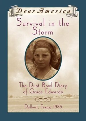 Survival in the Storm: The Dust Bowl Diary of Grace Edwards, Dalhart, Texas 1935 (Dear America Series) Janke, Katelan