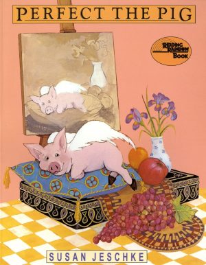 Perfect the Pig (Reading Rainbow Book) Jeschke, Susan