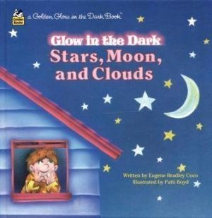 Stars, Moon, Clouds (Golden Glow in the Dark Book) Eugene Bradley Coco and Patti Boyd