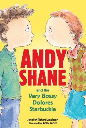 Andy Shane and the Very Bossy Dolores Starbuckle [Paperback] Jacobson, Jennifer Richard and Carter, Abby
