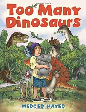 Too Many Dinosaurs Mayer, Mercer