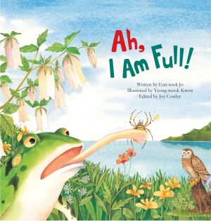 Ah, I Am Full!: Food Chain (Science Storybooks) Jo, Eun-sook and Kwon, Yeong-mook