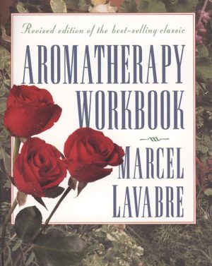 Aromatherapy Workbook Lavabre, Marcel
