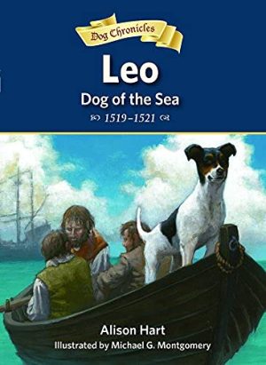 Leo, Dog of the Sea (Dog Chronicles) [Hardcover] Hart, Alison and Montgomery, Michael G.