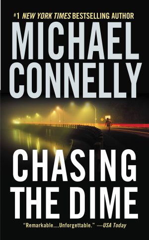 Chasing the Dime [Mass Market Paperback] Connelly, Michael