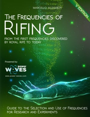 The Frequencies of Rifing: From the first frequencies discovered by Royal Rife to today (Electromagnetic devices and frequencies for care and well-being) [Paperback] Allegretti, Prof Marcello