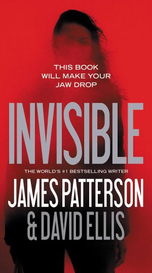 Invisible (Invisible, 1) [Mass Market Paperback] Patterson, James and Ellis, David
