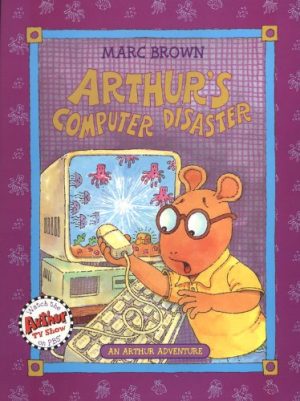 Arthur's Computer Disaster: An Arthur Adventure (Arthur Adventures) Brown, Marc