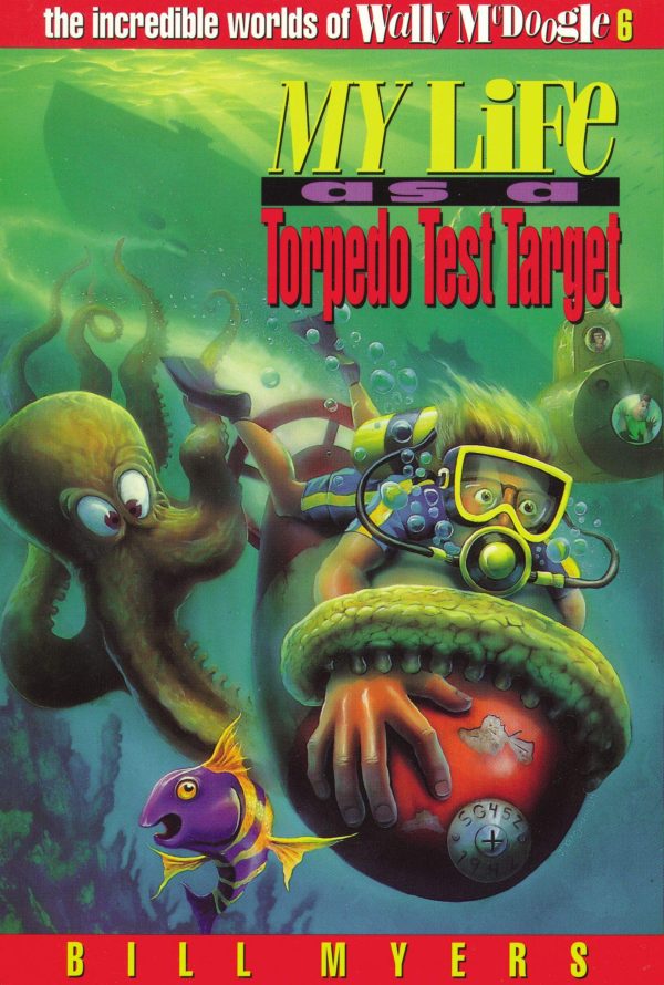My Life as a Torpedo Test Target (The Incredible Worlds of Wally McDoogle #6) Myers, Bill