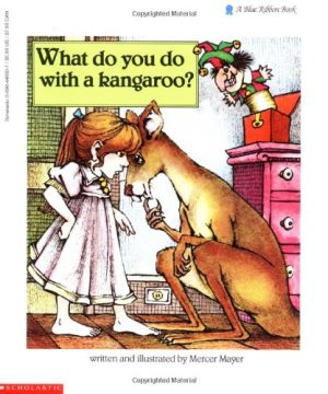 What Do You Do With A Kangaroo? Mayer, Mercer