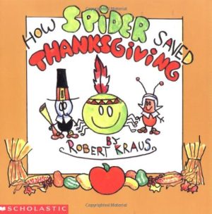 How Spider Saved Thanksgiving Kraus, Robert