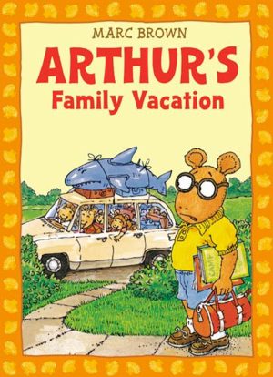 Arthur's Family Vacation: An Arthur Adventure (Arthur Adventures (Paperback)) [Paperback] Brown, Marc