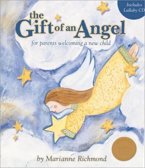 The Gift of an Angel w/ Lullaby CD: For Parents Welcoming a New Child (Marianne Richmond) [Hardcover] Richmond, Marianne