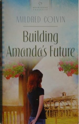 Building Amanda's Future (Heartsong Presents, No. 961) [Unknown Binding] Mildred Colvin