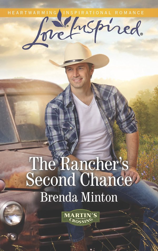 The Rancher's Second Chance (Martin's Crossing, 3) Minton, Brenda