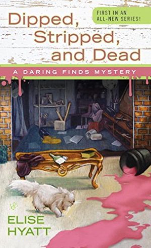 Dipped, Stripped, and Dead (A Daring Finds Mystery) Hyatt, Elise