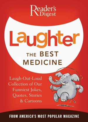 Laughter the Best Medicine: A Laugh-Out-Loud Collection of our Funniest Jokes, Quotes, Stories & Cartoons(Reader's Digest) [Paperback] Reader's Digest