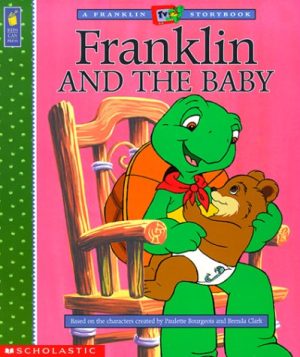 Franklin and the Baby (FRANKLIN TV STORYBOOK) Bourgeois, Paulette; Clark, Brenda; Nelvana and Moore, Eva