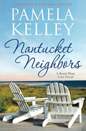 Nantucket Neighbors (Nantucket Beach Plum Cove) [Paperback] Kelley, Pamela M.