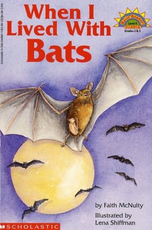 When I Lived with Bats (level 4) (Hello Reader) Mcnulty, Faith and Shiffman, Lena