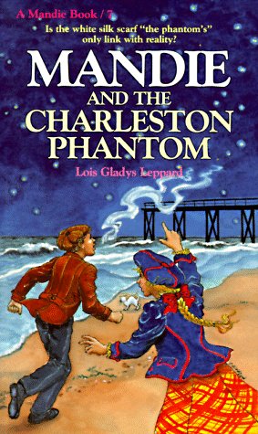 Mandie and the Charleston Phantom (Mandie, Book 7) Leppard, Lois Gladys