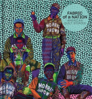 Fabric of a Nation: American Quilt Stories [Hardcover] Parmal, Pamela; Swope, Jennifer M.; Whitley, Lauren D. and Ulrich, Laurel Thatcher