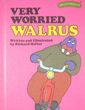 Very Worried Walrus (Sweet Pickles Series) Hefter, Richard
