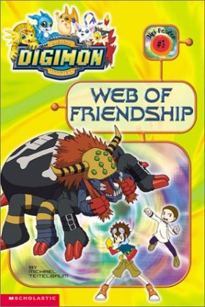 Web of Friendship (DIGIMON READER) Teitelbaum, Michael; Olkowsky, Becky; Nimoy, Jeff and Buchholz, Bob
