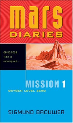 Mission 1: Oxygen Level Zero (Mars Diaries) Brouwer, Sigmund