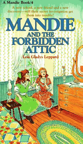 Mandie and the Forbidden Attic (Mandie, Book 4) Lois Gladys Leppard