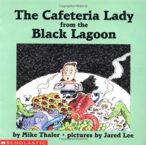 The Cafeteria Lady from the Black Lagoon Thaler, Mike; Lee, Jared D. and Lee, Jared