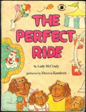 The Perfect Ride (Parents Magazine Press) [Paperback] Lady McCrady and Dennis Kendrick