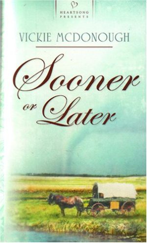 Sooner or Later: Oklahoma Brides Series #1 (Heartsong Presents #671) [Mass Market Paperback] Vickie McDonough