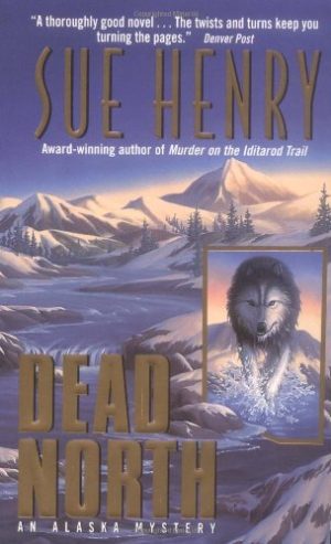 Dead North: An Alaska Mystery Henry, Sue