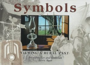 Symbols: Viewing a Rural Past Apps, Jerold W.; Apps, Jerry and Apps, Steve